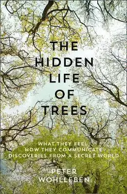 Odborná a náučná literatúra - ostatné The Hidden Life of Trees - Peter Wohlleben