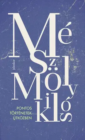 Svetová beletria Pontos történetek útközben - Miklós Mészöly