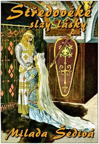 Historické romány Středověké slzy lásky - Milada Šedivá