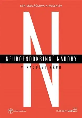 Onkológia Neuroendokrinní nádory v kasuistikách - Eva Sedláčková
