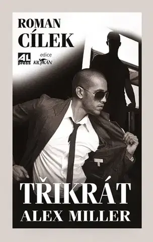 Detektívky, trilery, horory Třikrát Alex Müller - Roman Cílek