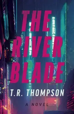 Sci-fi a fantasy River Blade, The - Tracy Thompson