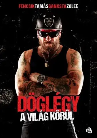 Film, hudba Döglégy a világ körül - Fencsik Tamás,Ganxsta Zolee
