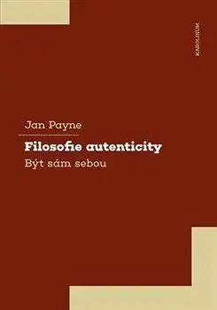 Filozofia Filosofie autenticity - Jan Payne