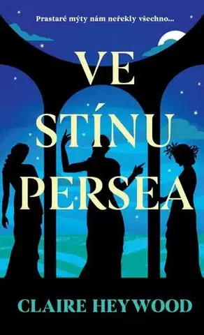 Historické romány Ve stínu Persea - Claire Heywood,Karolina Limrová