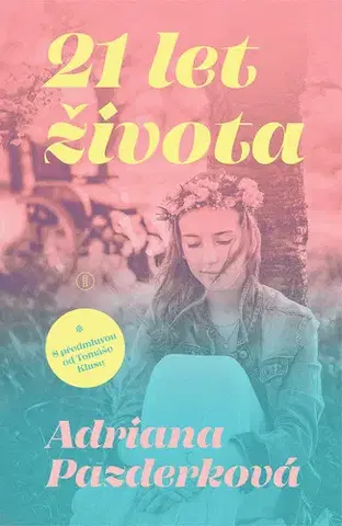 Biografie - ostatné 21 let života - Adriana Pazderková,Martin Stehlík