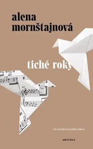 Česká beletria Tiché roky - Alena Mornštajnová