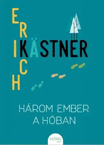 Beletria - ostatné Három ember a hóban - Erich Kästner