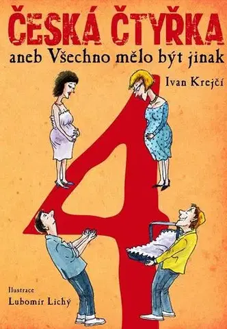 Česká beletria Česká čtyřka aneb Všechno mělo být jinak - Ivan Krejčí