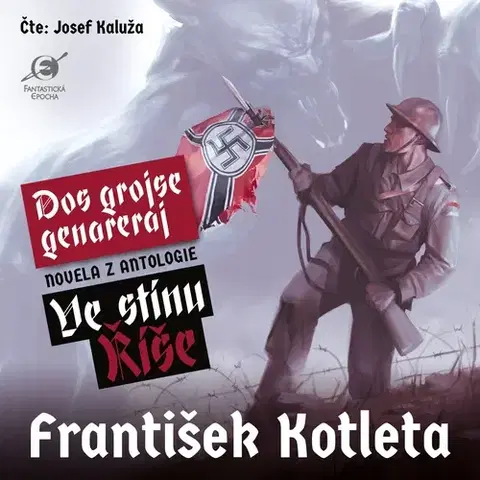 Novely, poviedky, antológie Nakladatelství Epocha Dos grojse genareraj (z antologie Ve stínu Říše)