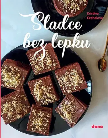 Sladká kuchyňa Sladce bez lepku - Kristina Čechalová
