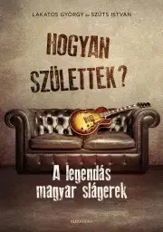 Hudba - noty, spevníky, príručky Hogyan születtek? - György Lakatos,István Szűts