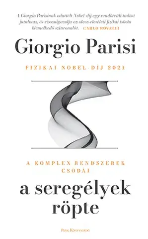 Astronómia, vesmír, fyzika A seregélyek röpte - Giorgio Parisi,István Balázs