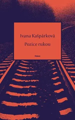Poézia Pozice rukou - Ivana Kašpárková