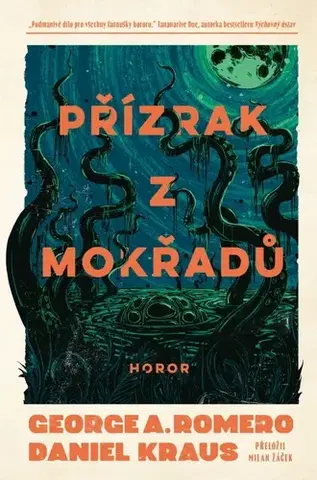 Detektívky, trilery, horory Přízrak z mokřadů - George A. Romero,Daniel Kraus,Milan Žáček