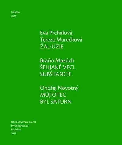 Dráma, divadelné hry, scenáre Dráma 2022 - Prchalová Eva,Tereza Marečková,Branislav Mazúch,Ondřej Novotný