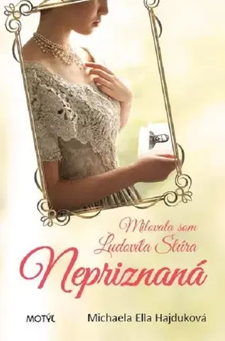 Romantická beletria Nepriznaná - Michaela Ella Hajduková