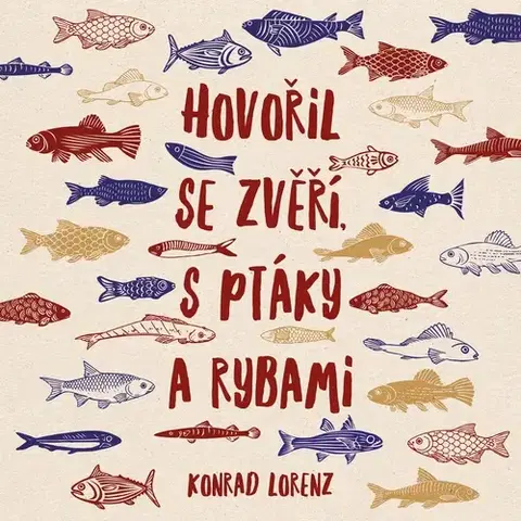 Odborná a náučná literatúra - ostatné Tympanum Hovořil se zvěří, s ptáky a rybami