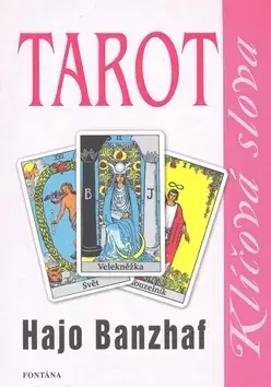 Ezoterika - ostatné Tarot klíčová slova - Hajo Banzhaf,Dana Rašínová,Dana Rašínová