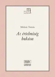 Politológia Az értelmiség bukása - Tamás Molnár