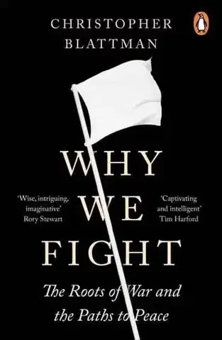 Politológia Why We Fight - Christopher Blattman