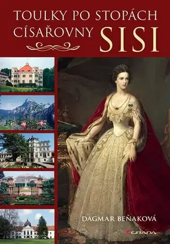 História - ostatné Toulky po stopách císařovny Sisi - Dagmar Beňaková
