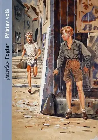 Dobrodružstvo, napätie, western Přístav volá (sběratelské vydání) - Jaroslav Foglar,Roman Šantora,Jan Hosnedl,Bohumil Konečný