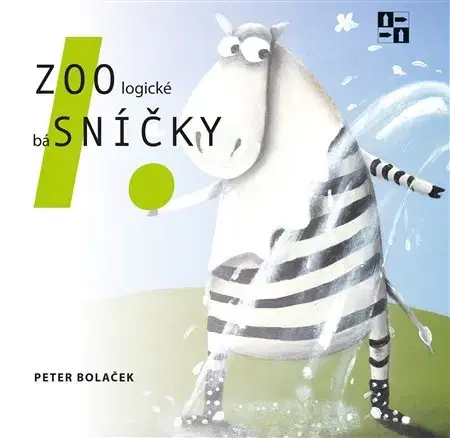 Básničky a hádanky pre deti ZOOlogické báSNÍČKY - Peter Bolaček
