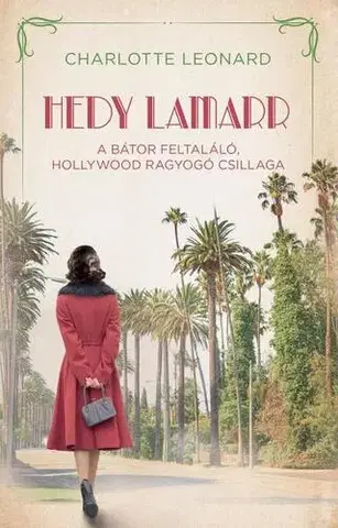 Svetová beletria Hedy Lamarr – A bátor feltaláló, Hollywood ragyogó csillaga - Charlotte Leonard