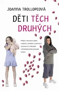 Svetová beletria Děti těch druhých - Joanna Trollope,Martina Čermáková