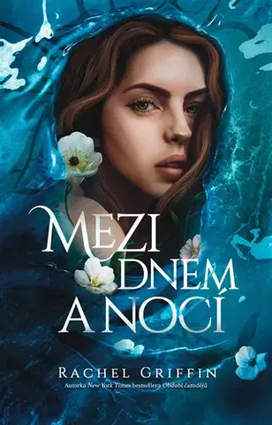 Young adults Mezi dnem a nocí - Rachel Griffin,Dana Chodilová