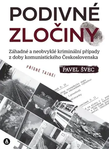 Slovenské a české dejiny Podivné zločiny - Pavel Švec