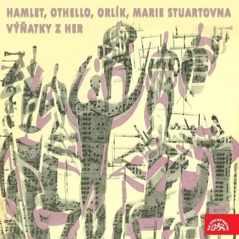 Umenie - ostatné SUPRAPHON a.s. Hamlet, Othello, Orlík, Marie Stuartovna. Výňatky z her