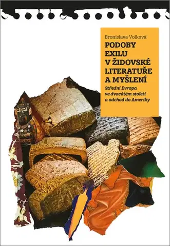 Literárna veda, jazykoveda Podoby exilu v židovské literatuře a myšlení - Bronislava Volková