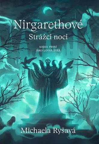 Sci-fi a fantasy Nirgarethové, Strážci noci 1: Jako lovná zvěř - Michaela Ryšavá