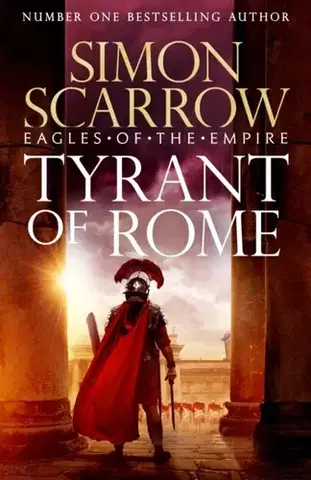 Historické romány Tyrant of Rome (Eagles of the Empire 24) - Simon Scarrow
