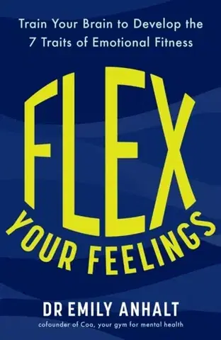 Motivačná literatúra Flex Your Feelings - Dr Emily Anhalt