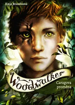 Fantasy, upíri Woodwalker - Caragova proměna - Katja Brandisová