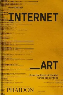 Dizajn, úžitkové umenie, móda Internet_Art - Omar Kholeif