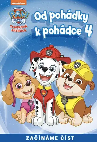 Rozprávky Od pohádky k pohádce – Tlapková patrola 4 - Kolektív autorov