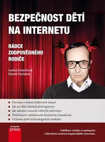 Počítačová literatúra - ostatné Bezpečnost dětí na Internetu - Lenka Eckertová,Daniel Dočekal