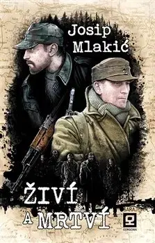 Novely, poviedky, antológie Živí a mrtví - Josif Mlakić