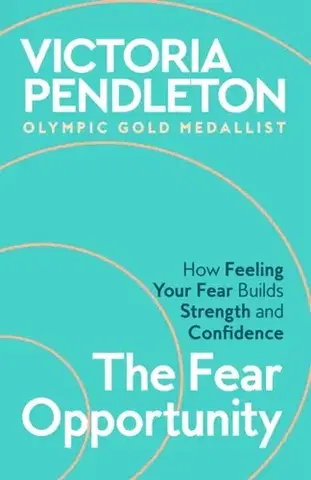 Motivačná literatúra The Fear Opportunity - Victoria Pendleton