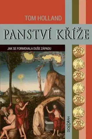Odborná a náučná literatúra - ostatné Panství kříže - Tom Holland