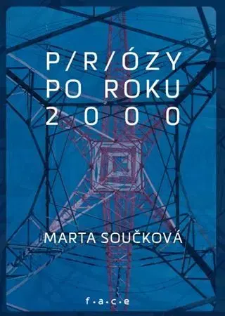 Literárna veda, jazykoveda P/r/ózy po roku 2000 - Marta Součková