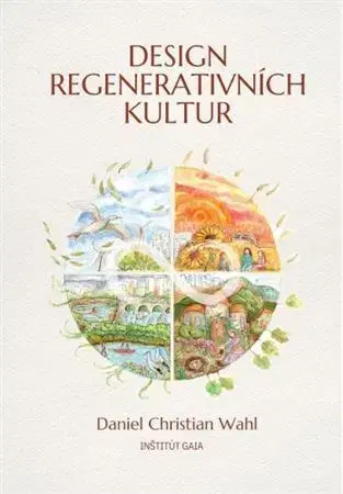 Motivačná literatúra - ostatné Design regenerativních kultur - Daniel Christian Wahl