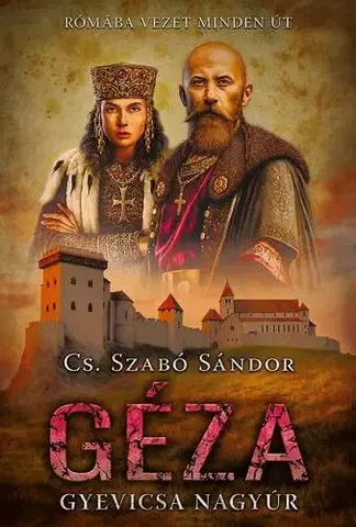 Historické romány Géza - Sándor Cs. Szabó