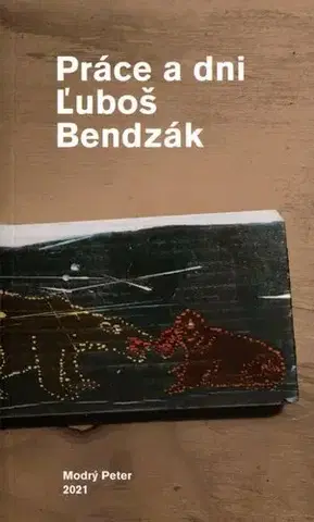 Slovenská beletria Práce a dni - Ľuboš Bendzák