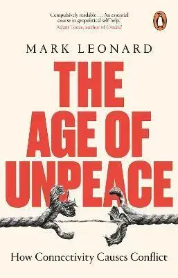 Politológia The Age of Unpeace - Mark Leonard