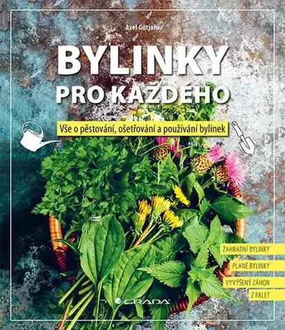 Záhrada Bylinky pro každého - Axel Gutjahr